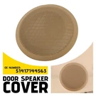 Beige Front Door Speaker Grille Cover 51417144563 For 2004-2012 Bmw Series. Fixed Price $14.24.