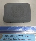 2003 Acura Mdx Overhead Rear Tweeter Speaker Cover Gray 83255 S3V A100 Oem. Fixed Price $14.99.