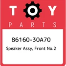 86160-30A70 Toyota Speaker Assy, Front NO.2 8616030A70, New Genuine Oem Part. Fixed Price $167.39.